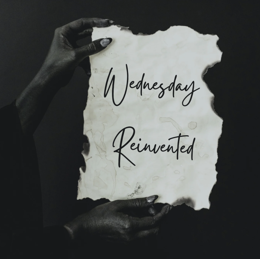 Woe There: Wednesday Gets Reinvented